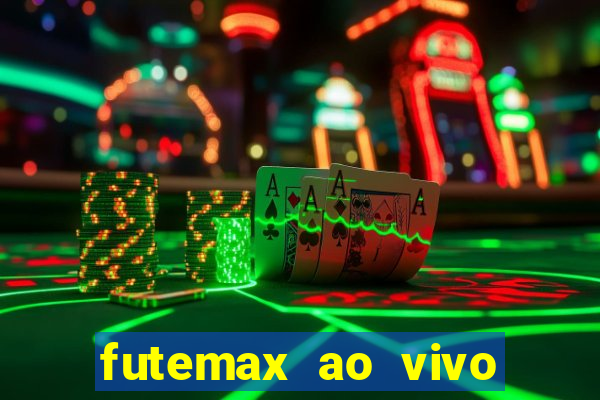 futemax ao vivo futebol ao vivo